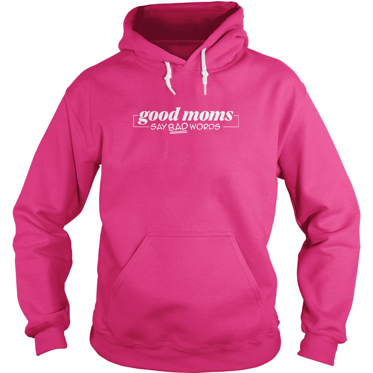 Good Mom Say Bad Words - Adult & Kids T-Shirts, Sweatshirts & Hoodies apparel design preview 1