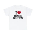 I Love Hobie Brown Trending Him Her Singer Fan Cotton - Adult & Kids T-Shirts, Sweatshirts & Hoodies apparel design preview 1