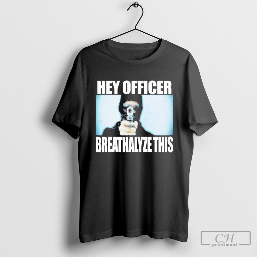Hey Officer Breathalyze This - Adult & Kids T-Shirts, Sweatshirts & Hoodies apparel design preview 1