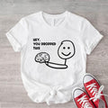 Hey You Dropped This Funny Brain Sarcastic Saying - Adult & Kids T-Shirts, Sweatshirts & Hoodies apparel design preview 1