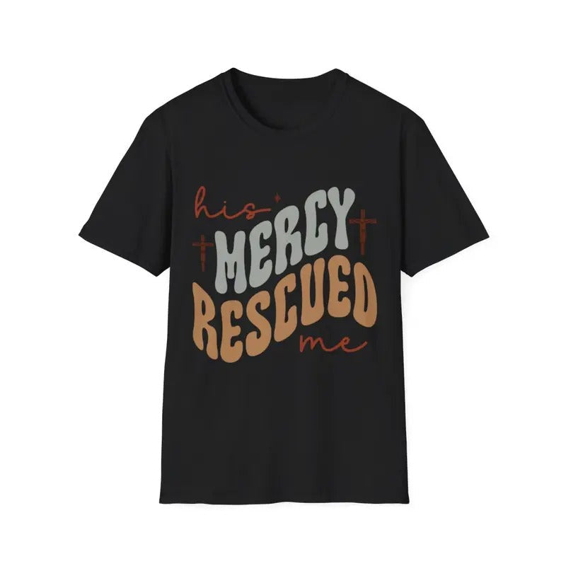 His Mercy Rescued Me Christian Inspirational - Adult & Kids T-Shirts, Sweatshirts & Hoodies apparel design preview 1