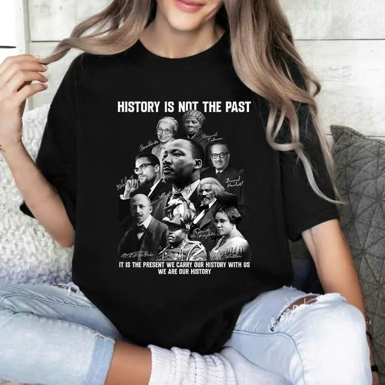 History Is Not Past Black MLK - Adult & Kids T-Shirts, Sweatshirts & Hoodies apparel design preview 1