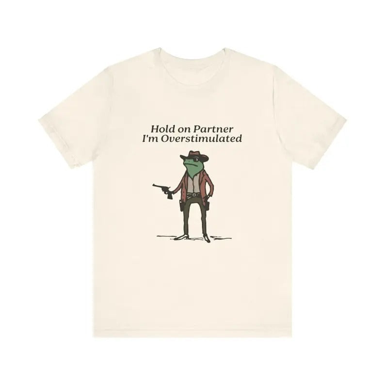Hold I'M Overstimulated Western Frog Meme Cool Cute - Adult & Kids T-Shirts, Sweatshirts & Hoodies apparel design preview 1