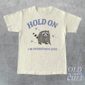Hold I'M Overstimulated Retro Funny Raccoon Meme - Adult & Kids T-Shirts, Sweatshirts & Hoodies apparel design preview 1