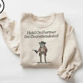 Hold Partner I'M Overstimulated Funny Cowb0y Fr0g - Adult & Kids T-Shirts, Sweatshirts & Hoodies apparel design preview 1
