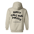 Humorous "Don'T Call Police" Fun Quote Comfortable - Adult & Kids T-Shirts, Sweatshirts & Hoodies apparel design preview 1