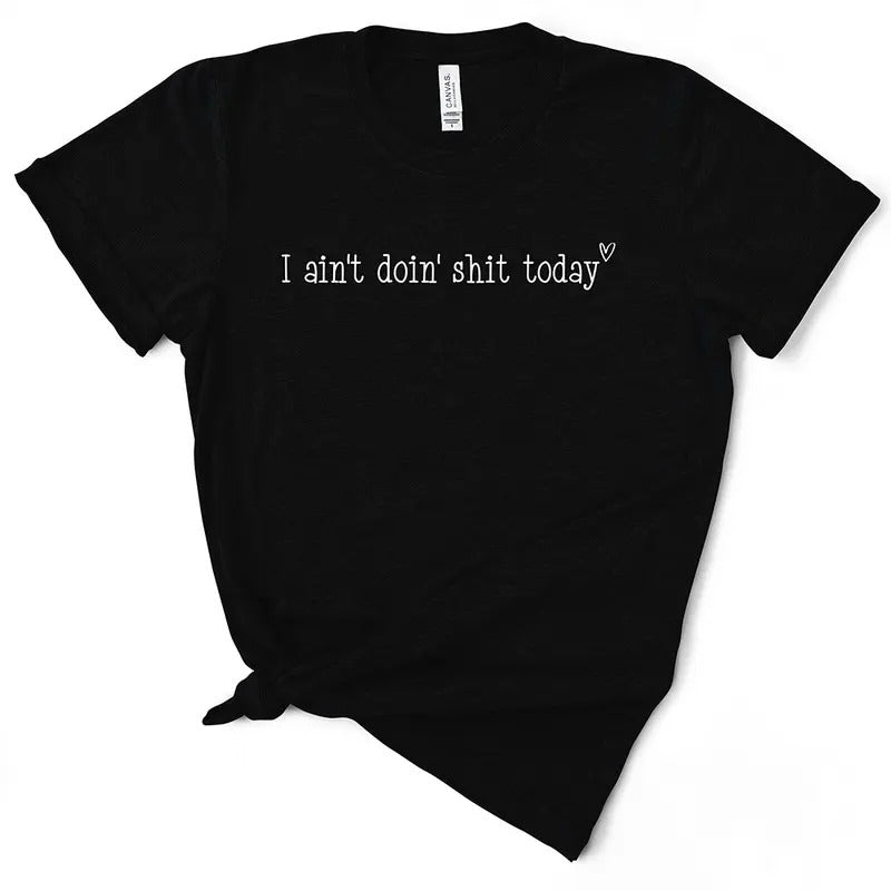 I Ain'T Doin' Shit Today - Adult & Kids T-Shirts, Sweatshirts & Hoodies apparel design preview 1