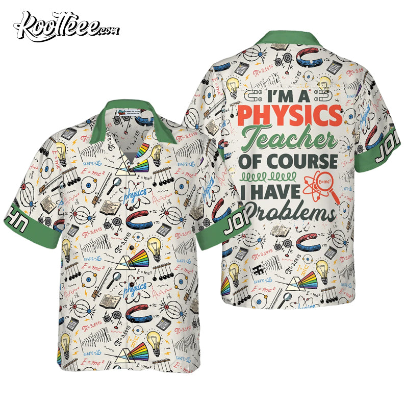 I Am A Physics Teacher Custom Hawaiian - Adult & Kids T-Shirts, Sweatshirts & Hoodies apparel design preview 1