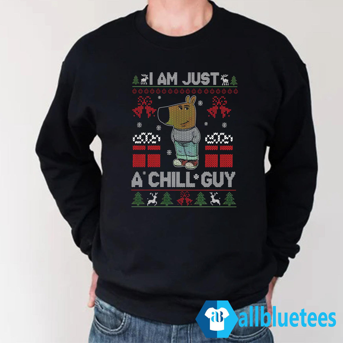 I Am Just A Chill Guy Christmas Sweater - Holiday Gift product image
