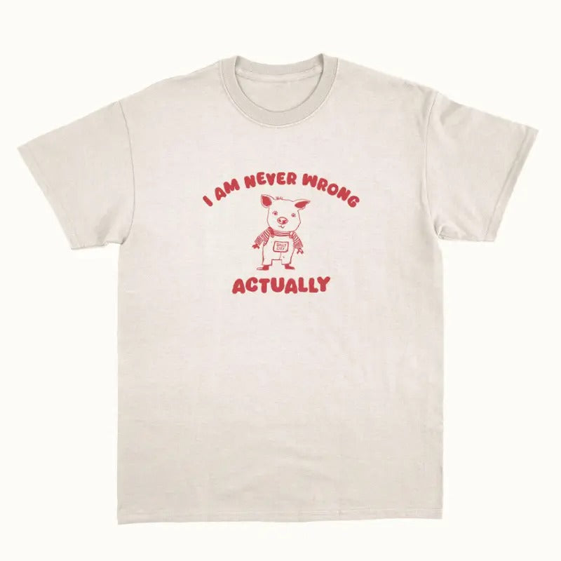 I Am Never Wrong Actually - Adult & Kids T-Shirts, Sweatshirts & Hoodies apparel design preview 1