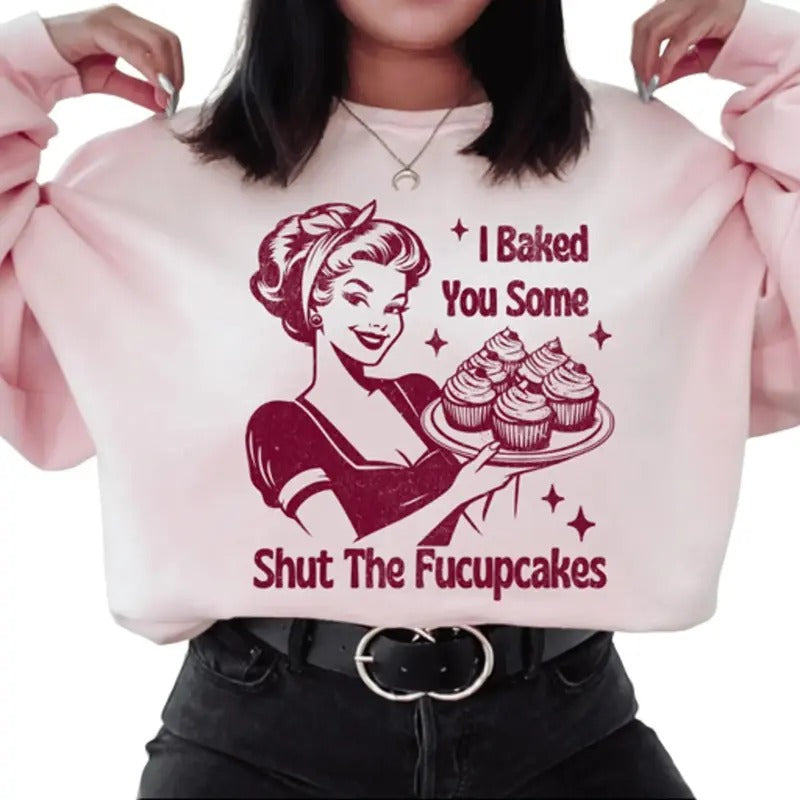 I Baked You Some Shut Fucupcakes Snarky - Adult & Kids T-Shirts, Sweatshirts & Hoodies apparel design preview 1