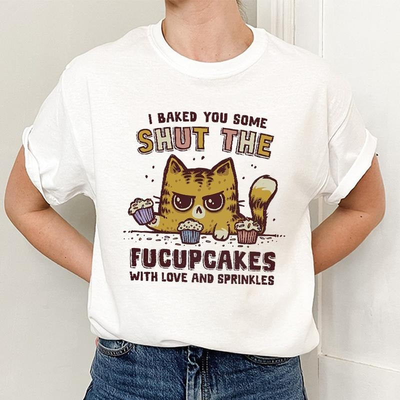 I Baked You Some Shut Fucupcakes Funny Meme Angry - Adult & Kids T-Shirts, Sweatshirts & Hoodies apparel design preview 1