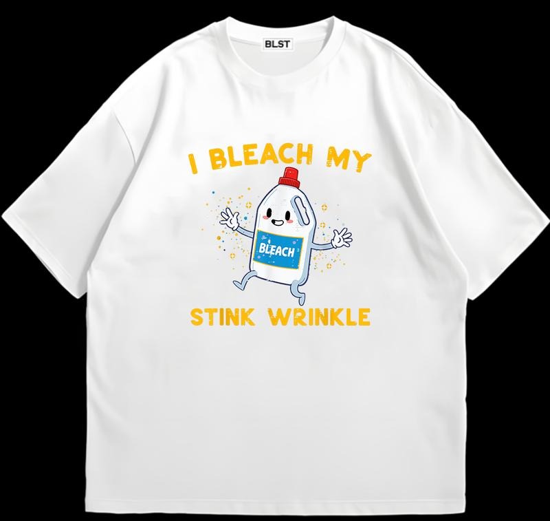 I Bleach My Wrinkle Streetwear Perfect Everyday - Adult & Kids T-Shirts, Sweatshirts & Hoodies apparel design preview 1