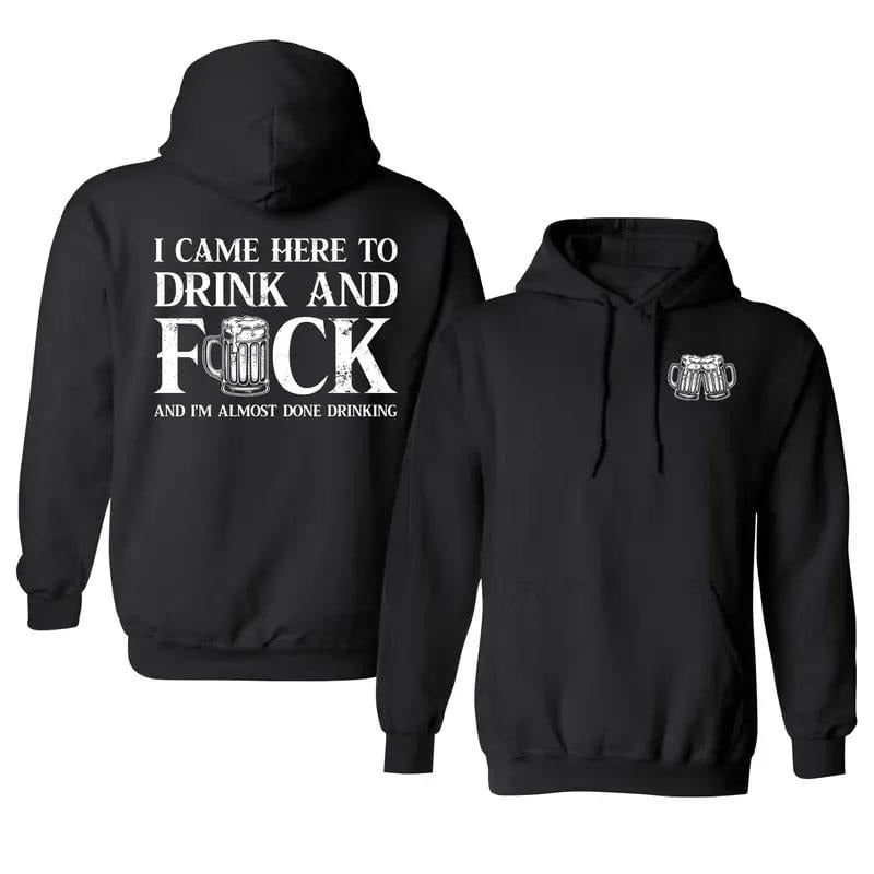 I Came Here Drink Fck Funny Drinking Printed Daily - Adult & Kids T-Shirts, Sweatshirts & Hoodies apparel design preview 1