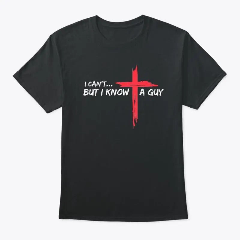 I Can'T But Know Guy Jesus Cross Funny Christian - Adult & Kids T-Shirts, Sweatshirts & Hoodies apparel design preview 1