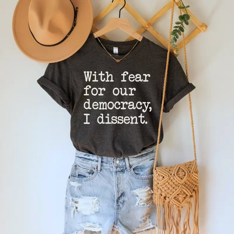 I Dissent Sotomayor Quote Fear Our Democracy Top - Adult & Kids T-Shirts, Sweatshirts & Hoodies apparel design preview 1