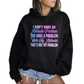 I Don'T Have Attitude Problem Funny Casual Street - Adult & Kids T-Shirts, Sweatshirts & Hoodies apparel design preview 1