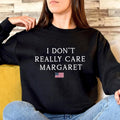 I Don'T Really Care Margaret Funny Minimalist JD - Adult & Kids T-Shirts, Sweatshirts & Hoodies apparel design preview 1