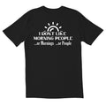 I Dont Like Morning People Mornings Novelty Sarcastic - Adult & Kids T-Shirts, Sweatshirts & Hoodies apparel design preview 1