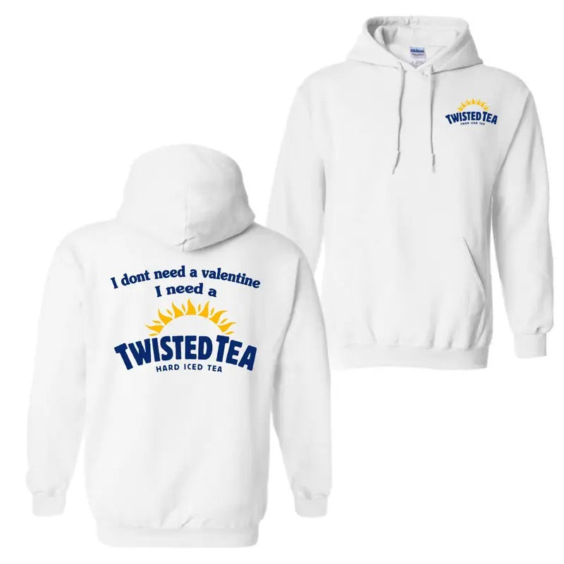 I Dont Need Valentine Twisted Tea - Adult & Kids T-Shirts, Sweatshirts & Hoodies apparel design preview 1