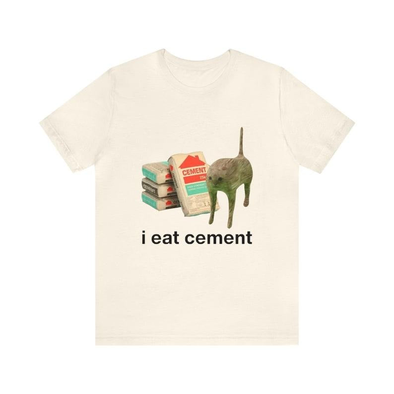 I Eat Cement Funny Cat Parody Meme - Adult & Kids T-Shirts, Sweatshirts & Hoodies apparel design preview 1