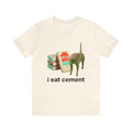 I Eat Cement Funny Cat Parody Meme - Adult & Kids T-Shirts, Sweatshirts & Hoodies apparel design preview 1