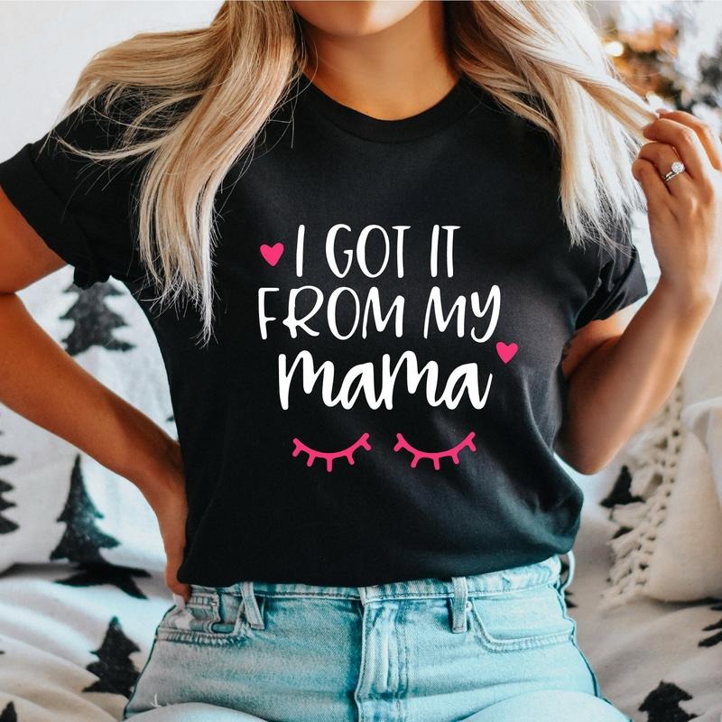 I Got My Mama Daughter Cute Eyelashes Funny Saying - Adult & Kids T-Shirts, Sweatshirts & Hoodies apparel design preview 1