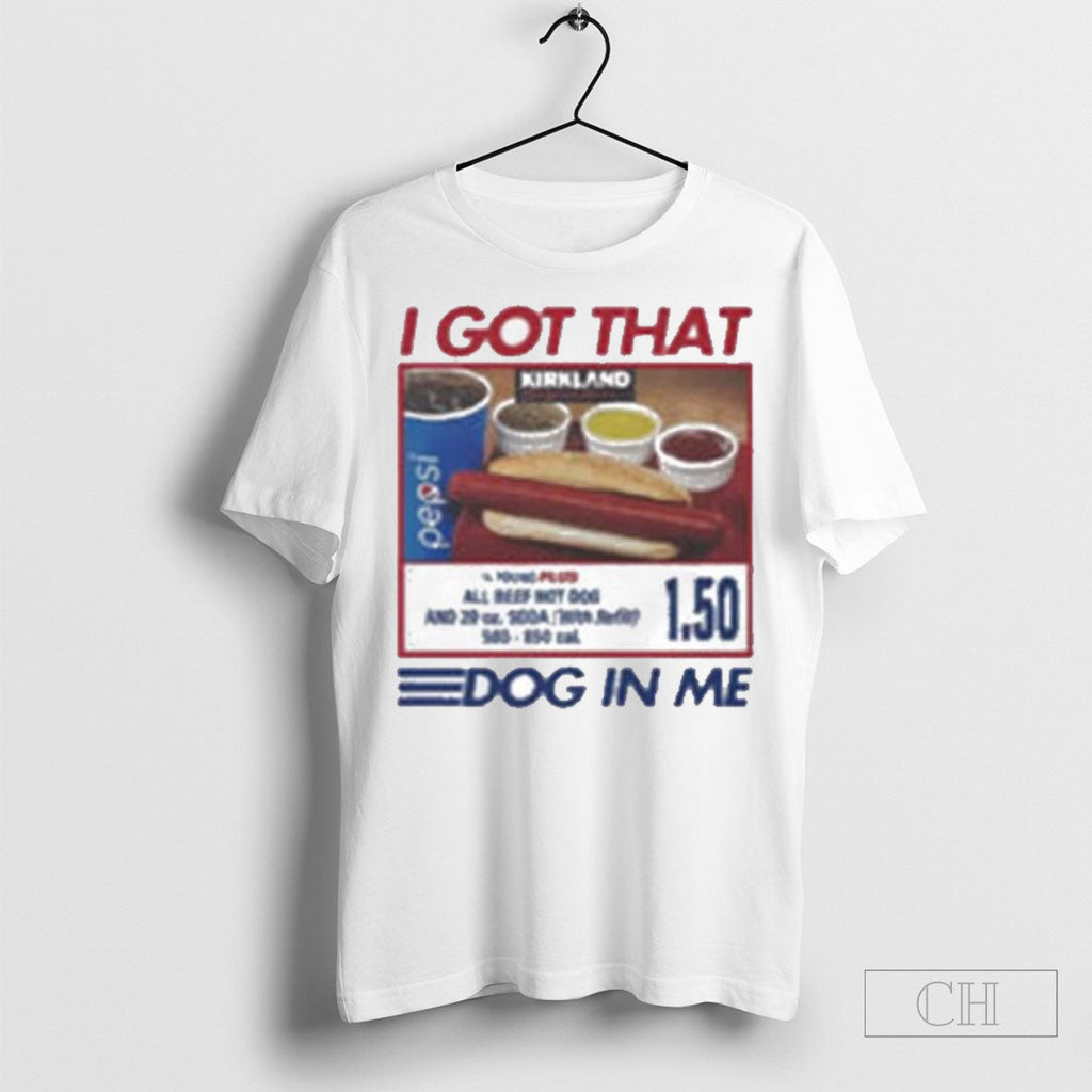 I Got That Dog In Me Costco - Adult & Kids T-Shirts, Sweatshirts & Hoodies apparel design preview 1