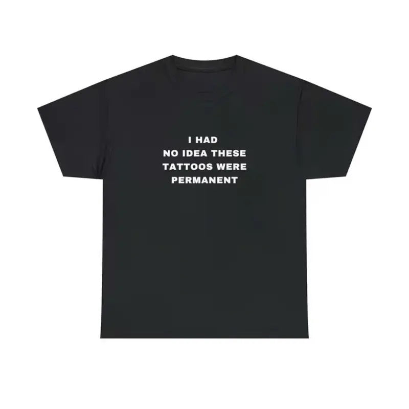 I Had No Idea These Tattoos Were Permanent Funny - Adult & Kids T-Shirts, Sweatshirts & Hoodies apparel design preview 1