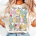 I Have Two Title Mom Bonus Rock Them Both Happy - Adult & Kids T-Shirts, Sweatshirts & Hoodies apparel design preview 1