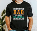 I Have Two Titles Dad Grandpa Lock Them Both Daddy - Adult & Kids T-Shirts, Sweatshirts & Hoodies apparel design preview 1
