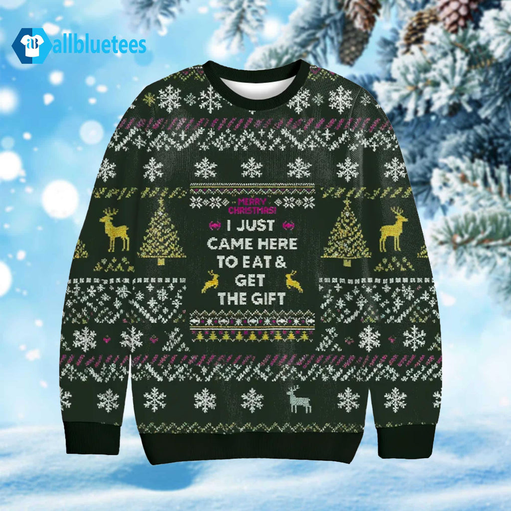 I Just Came Here To Eat & Get The Gift Ugly Christmas Sweater - Gift Idea product image
