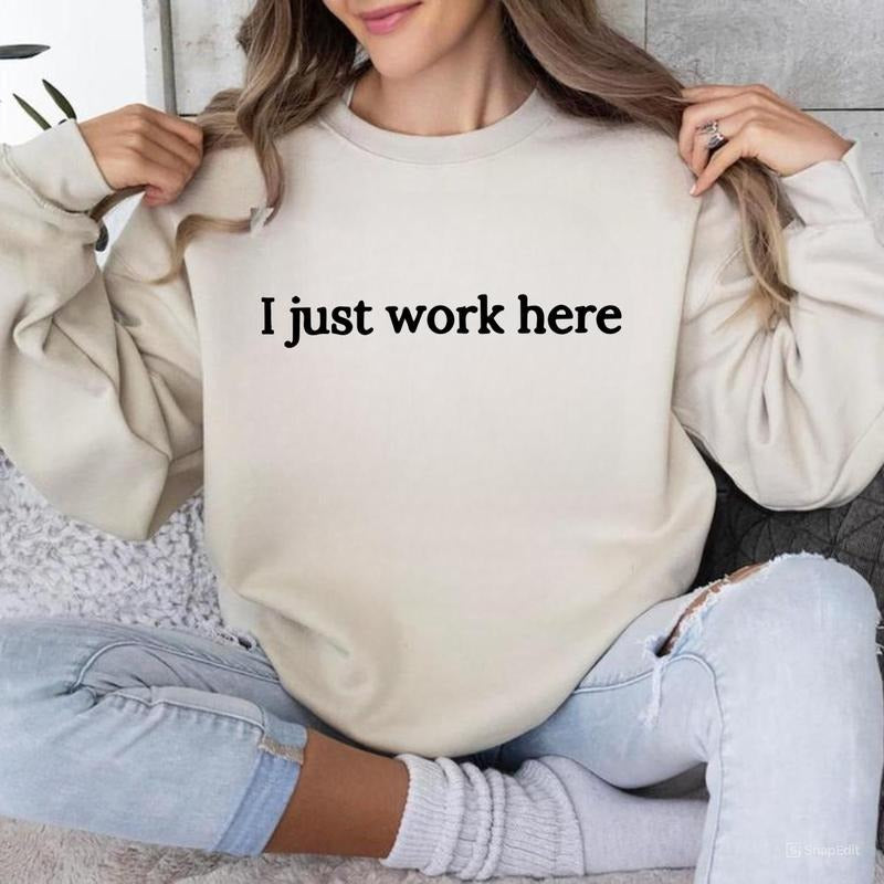 I Just Work Here Funny - Adult & Kids T-Shirts, Sweatshirts & Hoodies apparel design preview 1