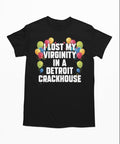I Lost My Virginity Detroit Crackhouse Funny - Adult & Kids T-Shirts, Sweatshirts & Hoodies apparel design preview 1