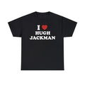 I Love Hugh Jackman Logan Menswear Top Medium - Adult & Kids T-Shirts, Sweatshirts & Hoodies apparel design preview 1