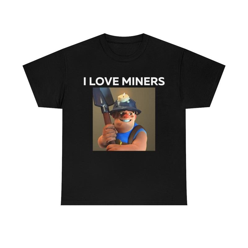 I Love Miners Funny Humor Unique - Adult & Kids T-Shirts, Sweatshirts & Hoodies apparel design preview 1