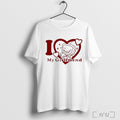 I Love Mr Tenna My Girlfriend - Adult & Kids T-Shirts, Sweatshirts & Hoodies apparel design preview 1