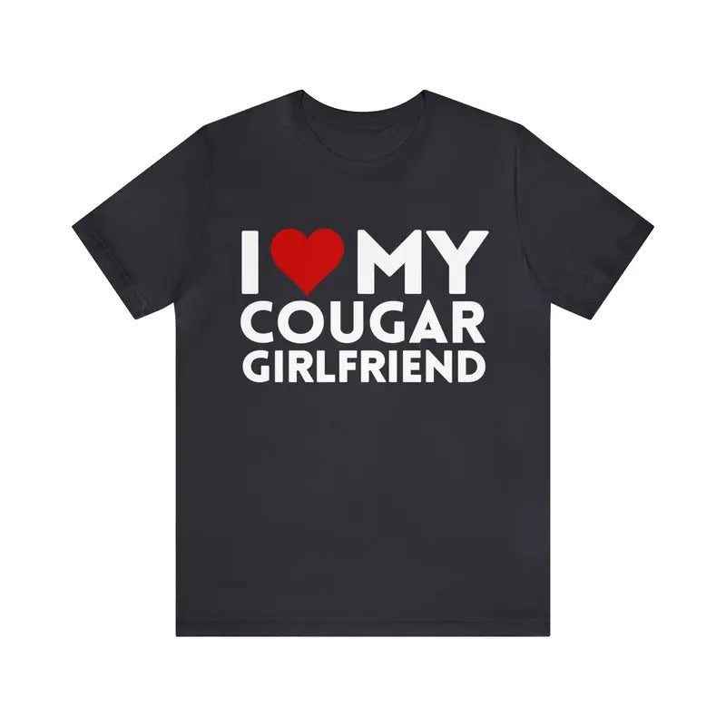 I Love My Cougar Girlfriend Anniversary - Adult & Kids T-Shirts, Sweatshirts & Hoodies apparel design preview 1