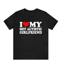 I Love My Hot Autistic Girlfriend Funny Autism - Adult & Kids T-Shirts, Sweatshirts & Hoodies apparel design preview 1