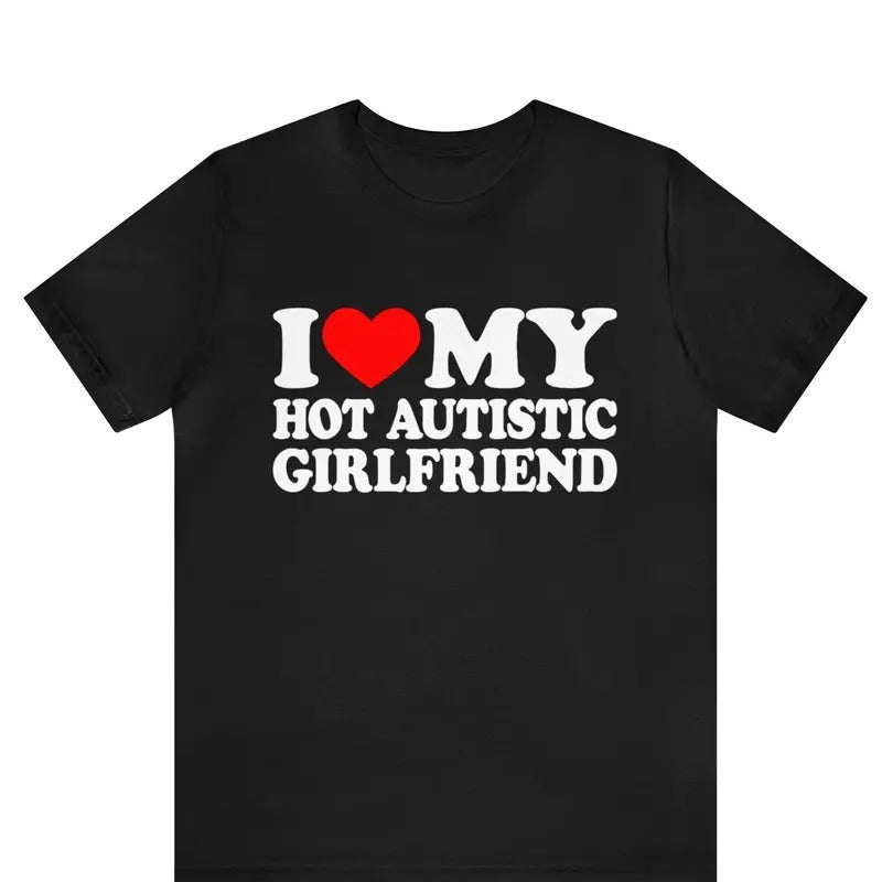 I Love My Hot Autistic Girlfriend Couple Boyfriend - Adult & Kids T-Shirts, Sweatshirts & Hoodies apparel design preview 1