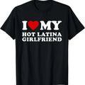 I Love My Hot Latina Girlfriend Heart - Adult & Kids T-Shirts, Sweatshirts & Hoodies apparel design preview 1