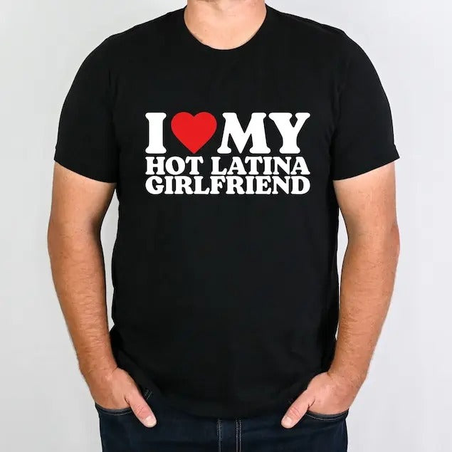 I Love My Hot Latina Girlfriend Matching Couple Heart - Adult & Kids T-Shirts, Sweatshirts & Hoodies apparel design preview 1