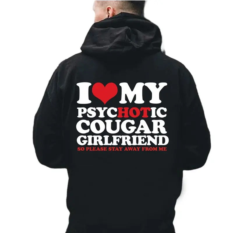 I Love My Hot Psychotic Cougar Girlfriend Casual - Adult & Kids T-Shirts, Sweatshirts & Hoodies apparel design preview 1