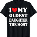 I Love My Oldest Daughter Most Cotton - Adult & Kids T-Shirts, Sweatshirts & Hoodies apparel design preview 1