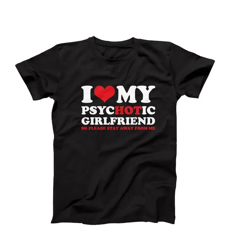 I Love My Psychotic Girlfriend So Please Stay Away - Adult & Kids T-Shirts, Sweatshirts & Hoodies apparel design preview 1