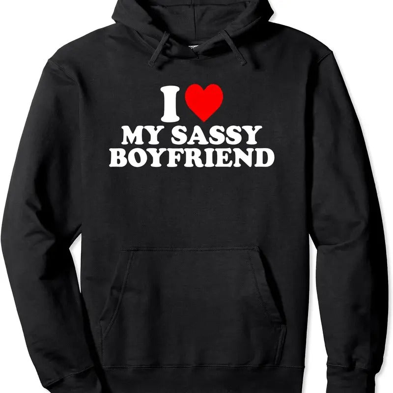 I Love My Sassy Boyfriend Cute Hooded - Adult & Kids T-Shirts, Sweatshirts & Hoodies apparel design preview 1