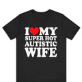 I Love My Super Hot Autistic Wife Heart Marriage - Adult & Kids T-Shirts, Sweatshirts & Hoodies apparel design preview 1