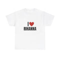 I Love Rihanna Heavy Him Her Menswear Cotton Classic - Adult & Kids T-Shirts, Sweatshirts & Hoodies apparel design preview 1