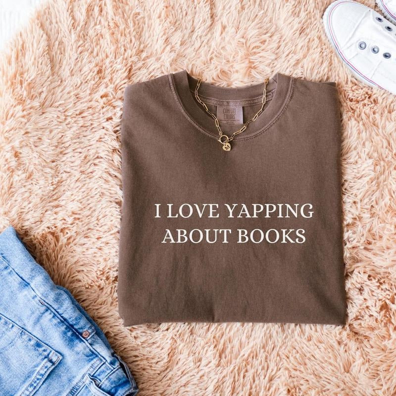I Love Yapping About Books Bookish Book Lover Reader - Adult & Kids T-Shirts, Sweatshirts & Hoodies apparel design preview 1