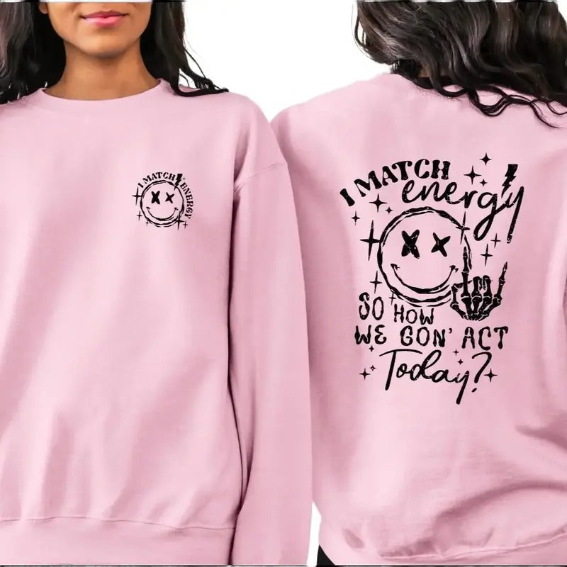 I Match Energy So How Are We Gonna Act Casual Fabric - Adult & Kids T-Shirts, Sweatshirts & Hoodies apparel design preview 1
